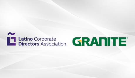 The Latino Corporate Directors Association (LCDA) Announces Granite Construction Inc. to Receive Corporate Visionary Award